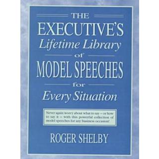 Executives Lifetime Library of Model Speeches for Every Situation