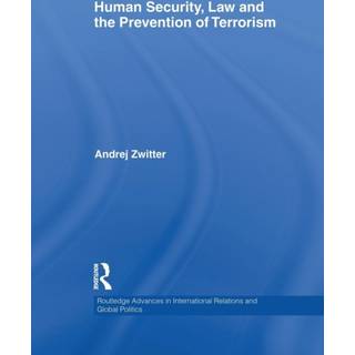 Human Security, Law and the Prevention of Terrorism