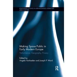 Making Space Public in Early Modern Europe