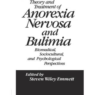 Theory and Treatment of Anorexia Nervosa and Bulimia