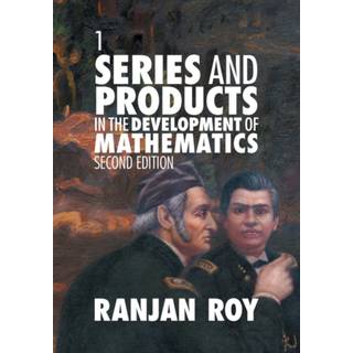 Series and Products in the Development of Mathematics: Volume 1