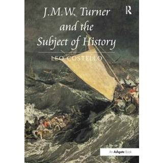J.M.W. Turner and the Subject of History
