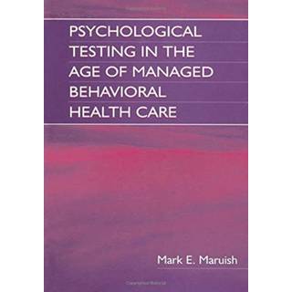 Psychological Testing in the Age of Managed Behavioral Health Care