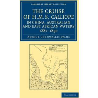 The Cruise of HMS Calliope in China, Australian and East African Waters, 1887–1890