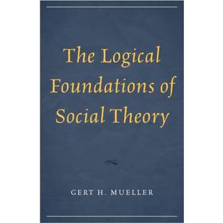 The Logical Foundations of Social Theory