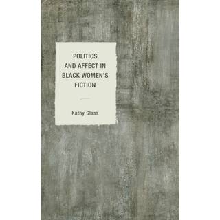 Politics and Affect in Black Women's Fiction