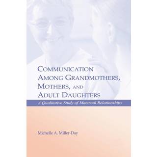 Communication Among Grandmothers, Mothers, and Adult Daughters