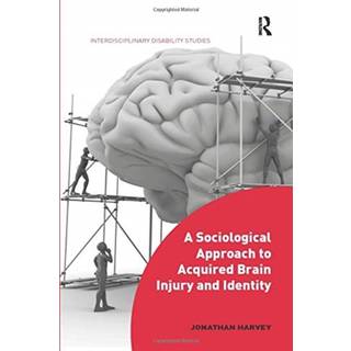 A Sociological Approach to Acquired Brain Injury and Identity
