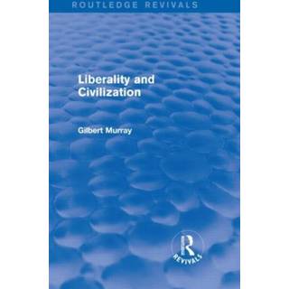Liberality and Civilization (Routledge Revivals)