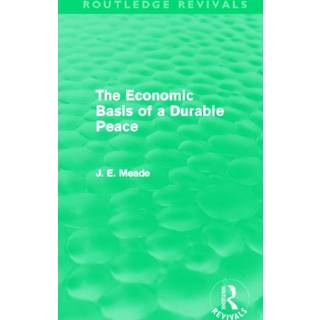 The Economic Basis of a Durable Peace (Routledge Revivals)