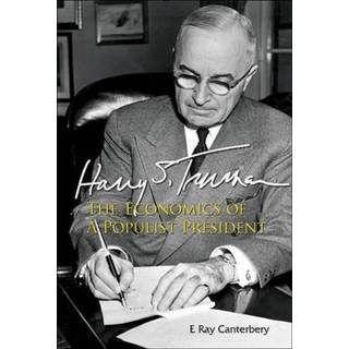 Harry S Truman: The Economics Of A Populist President