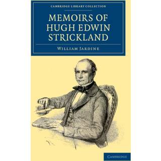 Memoirs of Hugh Edwin Strickland, M.A.