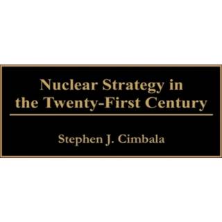 Nuclear Strategy in the Twenty-First Century