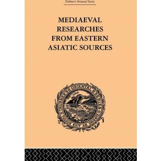 Mediaeval Researches from Eastern Asiatic Sources