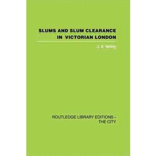 Slums and Slum Clearance in Victorian London