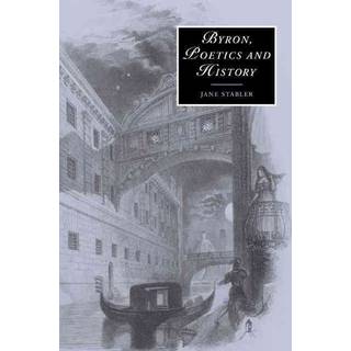 Byron, Poetics and History