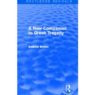 A New Companion to Greek Tragedy (Routledge Revivals)