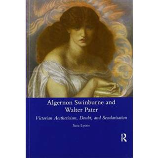 Algernon Swinburne and Walter Pater