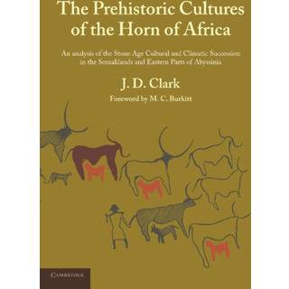 The Prehistoric Cultures of the Horn of Africa
