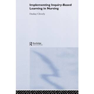 Implementing Inquiry-Based Learning in Nursing