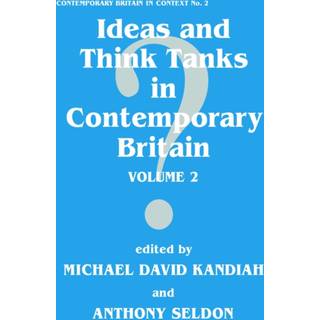 Ideas and Think Tanks in Contemporary Britain