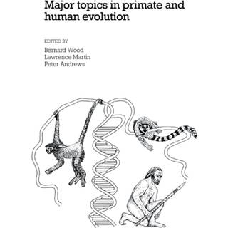 Major Topics in Primate and Human Evolution