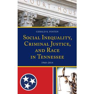 Social Inequality, Criminal Justice, and Race in Tennessee