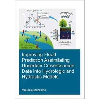 Improving Flood Prediction Assimilating Uncertain Crowdsourced Data into Hydrologic and Hydraulic Models