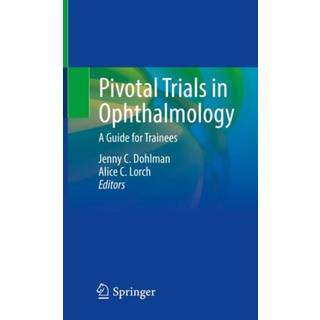 Pivotal Trials in Ophthalmology