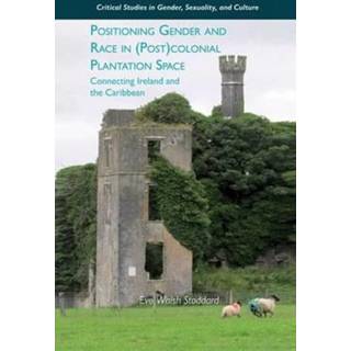Positioning Gender and Race in (Post)colonial Plantation Space