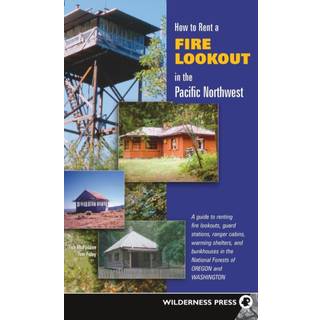 How to Rent a Fire Lookout in the Pacific Northwest