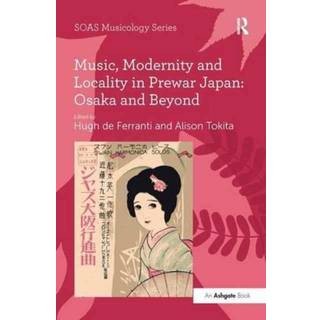 Music, Modernity and Locality in Prewar Japan: Osaka and Beyond