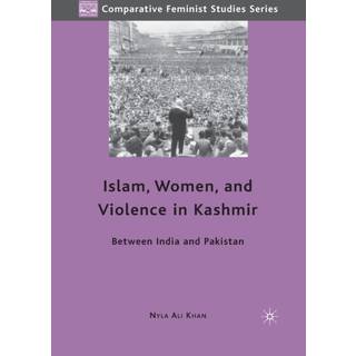 Islam, Women, and Violence in Kashmir