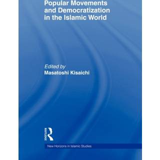 Popular Movements and Democratization in the Islamic World
