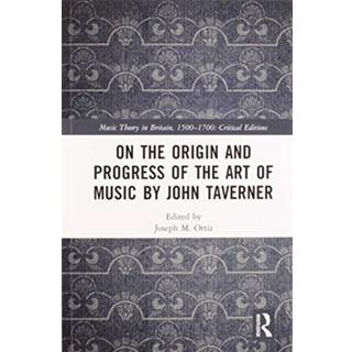 On the Origin and Progress of the Art of Music by John Taverner