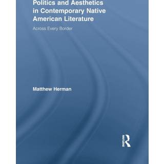 Politics and Aesthetics in Contemporary Native American Literature