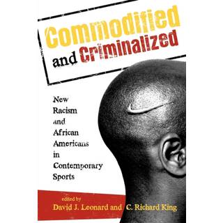 Commodified and Criminalized