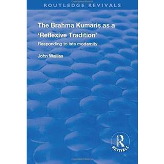 The Brahma Kumaris as a ‘Reflexive Tradition’