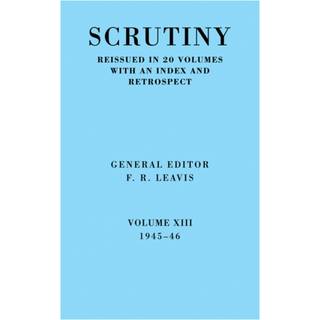 Scrutiny: A Quarterly Review vol. 13 1945-46