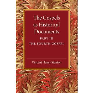 The Gospels as Historical Documents, Part 3, The Fourth Gospel