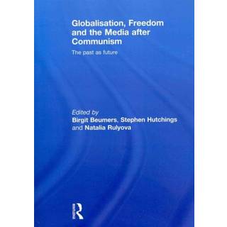 Globalisation, Freedom and the Media after Communism