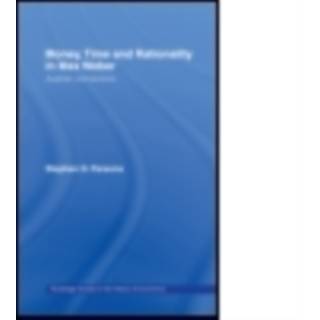 Money, Time and Rationality in Max Weber