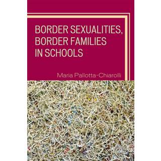 Border Sexualities, Border Families in Schools