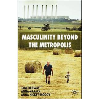 Masculinity Beyond the Metropolis