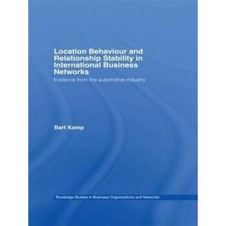 Location Behaviour and Relationship Stability in International Business Networks