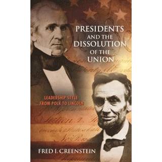Presidents and the Dissolution of the Union