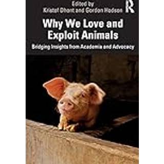 Why We Love and Exploit Animals