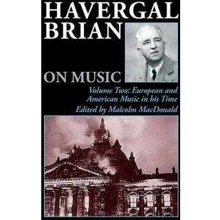 Havergal Brian on Music