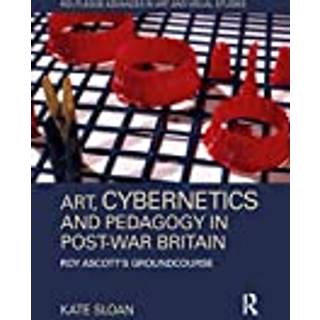 Art, Cybernetics and Pedagogy in Post-War Britain