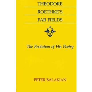 Theodore Roethke's Far Fields